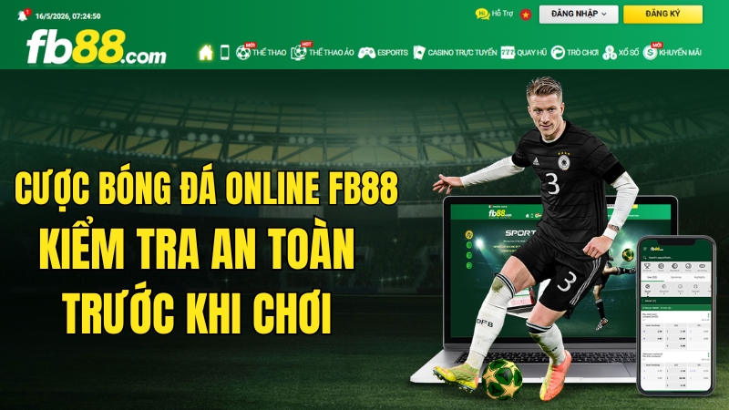 Cược Bóng Đá Online FB88 – Kiểm Tra An Toàn Trước Khi Chơi